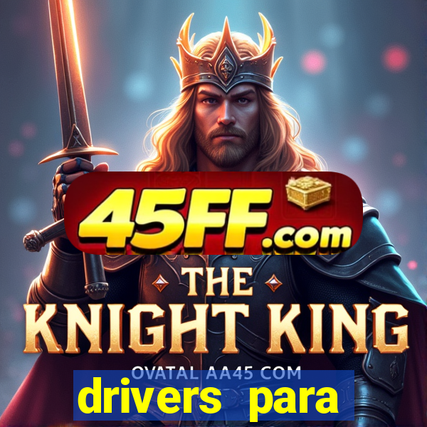 drivers para windows 7 64 bits